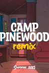 Camp Pinewood Remix