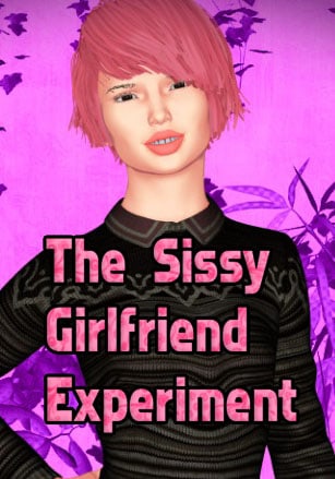 The Sissy Girlfriend Experiment