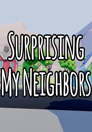 Surprising My Neighbors