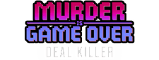Логотип Murder Is Game Over: Deal Killer